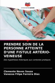 PRENDRE SOIN DE LA PERSONNE ATTEINTE D'UNE FISTULE ARTRIO-VEINEUSE, Sousa Clemente Neves