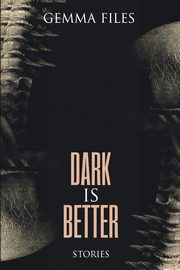 Dark is Better, Files Gemma