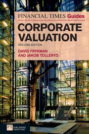 Financial Times Guide to Corporate Valuation, The (Book), Frykman David