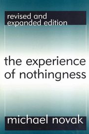 The Experience of Nothingness, Novak Michael