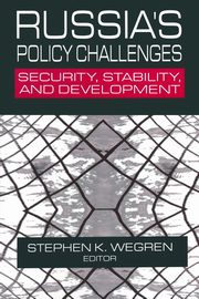 Russia's Policy Challenges, Wegren Stephen K.