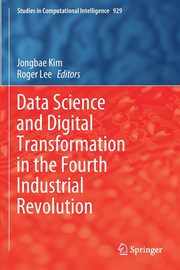 Data Science and Digital Transformation in the Fourth Industrial Revolution, 
