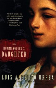 The Hummingbird's Daughter, Urrea Luis Alberto