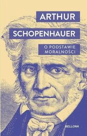 O podstawie moralnoci, Schopenhauer Artur