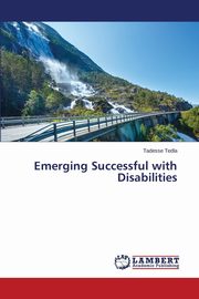 ksiazka tytu: Emerging Successful with Disabilities autor: Tedla Tadesse