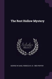 ksiazka tytu: The Rest Hollow Mystery autor: Gage George W