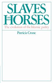 Slaves on Horses, Crone Patricia