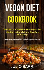 Vegan Diet Cookbook, Barr Julio