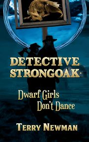 Dwarf Girls Don't Dance, Newman Terry