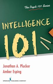 Intelligence 101, Plucker Jonathan PhD