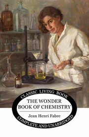 The Wonder Book of Chemistry, Fabre Jean Henri