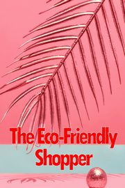 The Eco-Friendly Shopper, Maryland Zyna