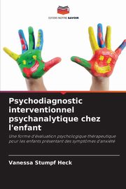 Psychodiagnostic interventionnel psychanalytique chez l'enfant, Stumpf Heck Vanessa