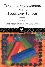 Teaching and Learning in the Secondary School, 