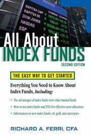 All about Index Funds, Ferri Richard A.