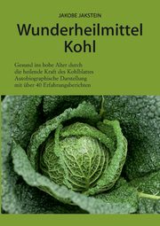 Wunderheilmittel Kohl, Jakstein Jakobe