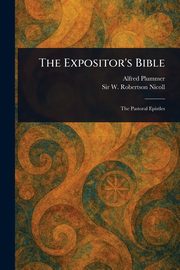 The Expositor's Bible, Plummer Alfred