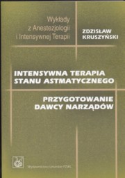 ksiazka tytu: Intensywna terapia stanu astmatycznego autor: Kruszyski Zdzisaw
