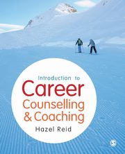 Introduction to Career Counselling & Coaching, Reid Hazel