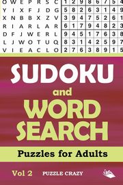 Sudoku and Word Search Puzzles for Adults Vol 2, Puzzle Crazy