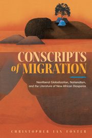 Conscripts of Migration, Foster Christopher Ian