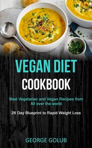 Vegan Diet Cookbook, Golub George