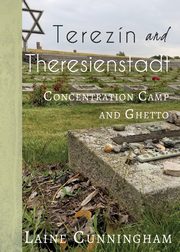 Terezn and Theresienstadt, Cunningham Laine