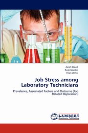 ksiazka tytu: Job Stress among Laboratory Technicians autor: Daud Aziah