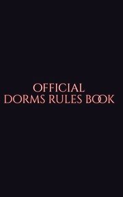 Official  Dorm rules Book, Huhn Sir Michael