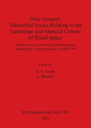 ksiazka tytu: Holy Ground - Theoretical Issues Relating to the Landscape and Material Culture of Ritual Space autor: 