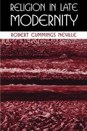 Religion in Late Modernity, Neville Robert Cummings