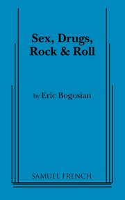Sex, Drugs, Rock and Roll, Bogosian Eric