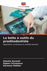 La bote ? outils du prosthodontiste, Qureshi Shenila