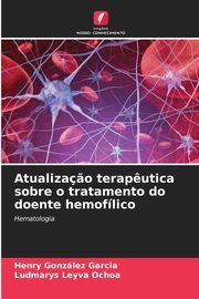 Atualiza?o terap?utica sobre o tratamento do doente hemoflico, Gonzlez Garca Henry