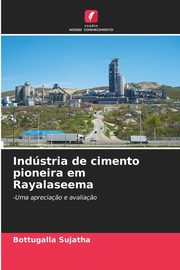 Indstria de cimento pioneira em Rayalaseema, Sujatha Bottugalla