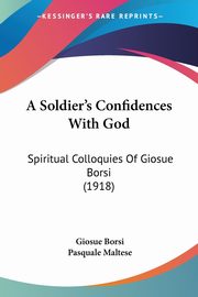 A Soldier's Confidences With God, Borsi Giosue