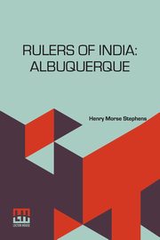 Rulers Of India, Stephens Henry Morse