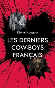 Les derniers cow-boys franais, Houssam Lonel