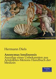 Anonymus londinensis, Diels Hermann