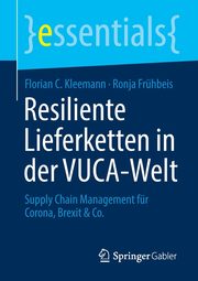Resiliente Lieferketten in der VUCA-Welt, Kleemann Florian C.