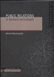 ksiazka tytu: Public Relations w bankach wirtualnych autor: Macierzyski Micha