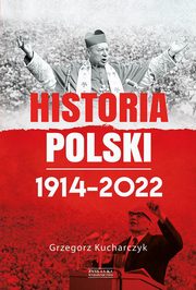 Historia Polski 1914-2022, Kucharczyk Grzegorz