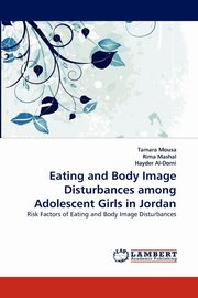 ksiazka tytu: Eating and Body Image Disturbances Among Adolescent Girls in Jordan autor: Mousa Tamara