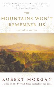 The Mountains Won't Remember Us, Morgan Robert