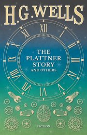 The Plattner Story and Others, Wells H. G.