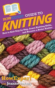 HowExpert Guide to Knitting, HowExpert