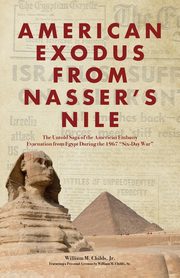 American Exodus from Nasser's Nile, Childs William M.