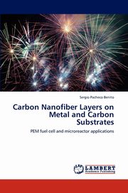 Carbon Nanofiber Layers on Metal and Carbon Substrates, Pacheco Benito Sergio