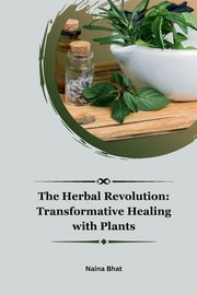 The Herbal Revolution, Bhat Naina