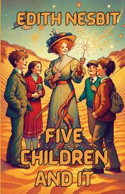 Five Children And It(Illustrated), Nesbit Edith